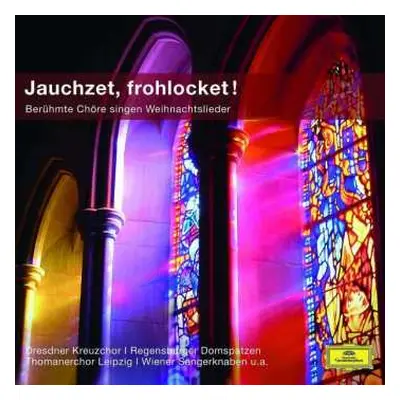 CD Various: Jauchzet, Frohlocket - Berühmte Chöre Singen Weihnachtslieder