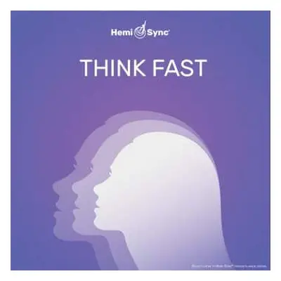 CD Hemi-Sync: Think Fast