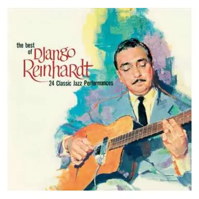 CD Django Reinhardt: The Best Of Django Reinhardt (24 Classic Jazz Performances) LTD