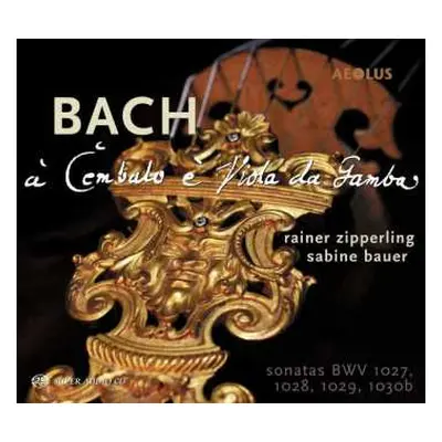 SACD Johann Sebastian Bach: Gambensonaten Bwv 1027-1029,1030b