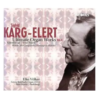 SACD Sigfrid Karg-Elert: Ultimate Organ Works Vol. 4