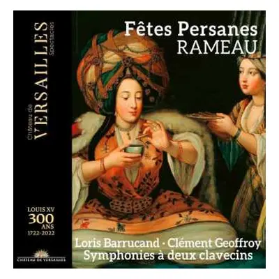 CD Jean-Philippe Rameau: Fêtes Persanes (Symphonies À Deux Clavecins)