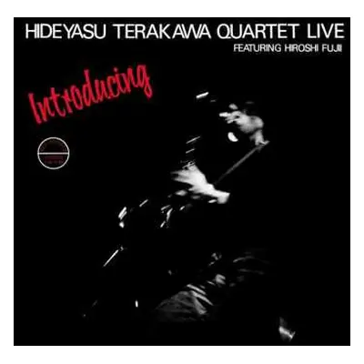 2LP Hideyasu Terakawa Quartet: Introducing Hideyasu Terakawa Quartet Live Featuring Hiroshi Fuji