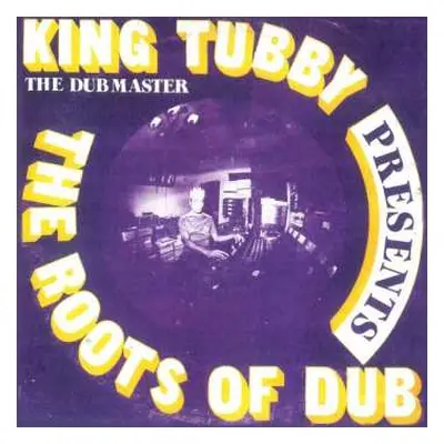 LP King Tubby: Presents The Roots Of Dub