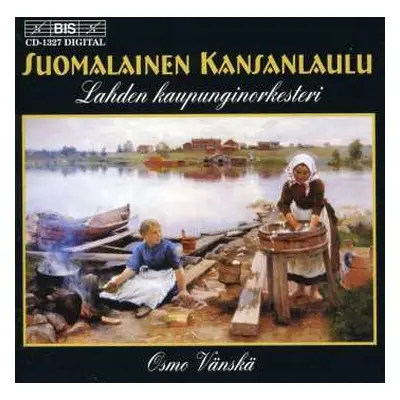 CD Lahti Symphony Orchestra: Suomalainen Kansanlaulu (Finnish Folk-Songs)