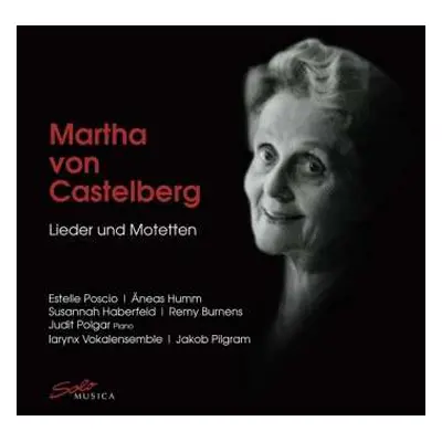 CD Martha von Castelberg: Lieder Und Motetten