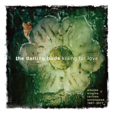 5CD The Darling Buds: Killing For Love: Albums, Singles, Rarities, Unreleased