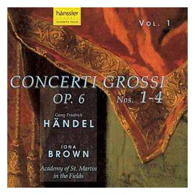 CD Georg Friedrich Händel: Concerti Grossi Op. 6 Nos. 1–4 (Vol. 1)