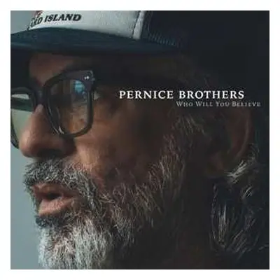 LP Pernice Brothers: Who Will You Believe