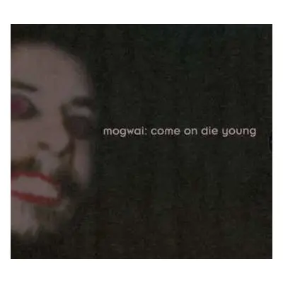 2CD Mogwai: Come On Die Young DLX