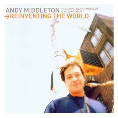 CD Andy Middleton: Reinventing The World