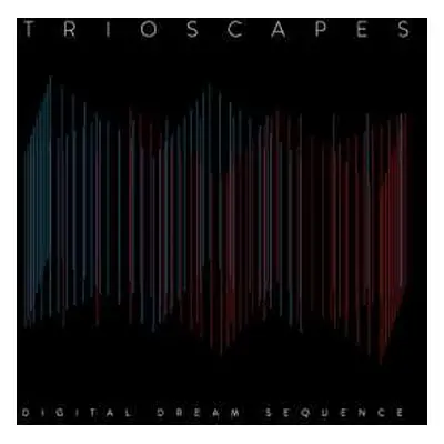 CD Trioscapes: Digital Dream Sequence