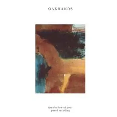 LP Oakhands: The Shadow Of Your Guard Receding LTD | CLR