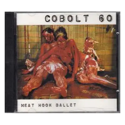 CD Cobolt 60: Meat Hook Ballet