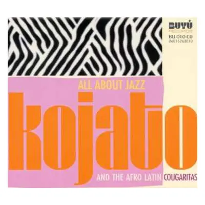 CD Kojato And The Afro Latin Cougaritas: All About Jazz