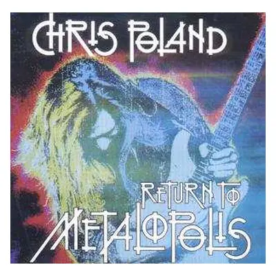 CD Chris Poland: Return To Metalopolis