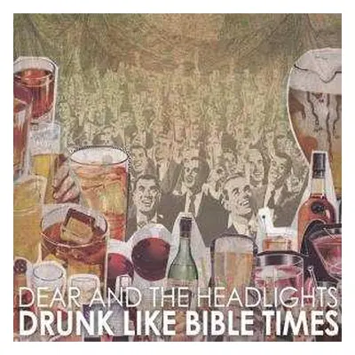 CD Dear And The Headlights: Drunk Like Bible Times