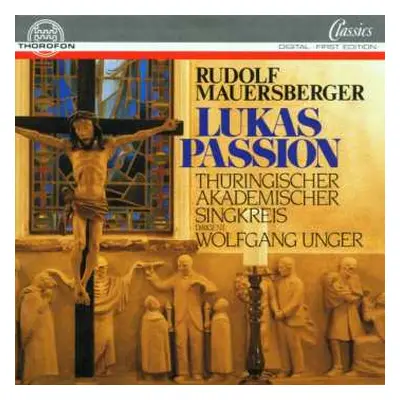 CD Rudolf Mauersberger: Lukas-passion Für 2 Chöre A Capella