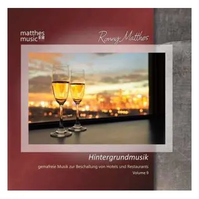 CD Ronny Matthes: Hintergrundmusik Vol.9 - Gemafreie Musik Zur Beschallung Von Hotels & Restaura