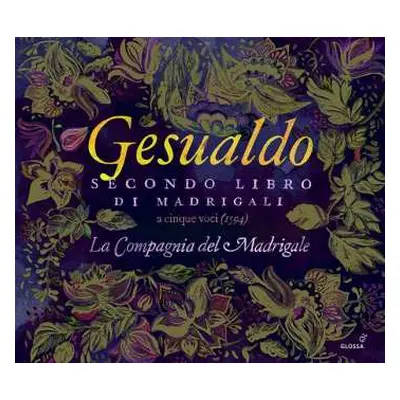 CD Carlo Gesualdo: Secondo Libro Di Madrigali A Cinque Voci (1594)