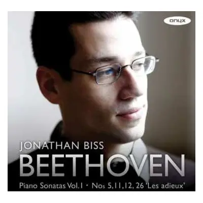 CD Jonathan Biss: Beethoven Piano Sonatas Vol.1. Nos 5,11,12 & 26 'Les Adieux'