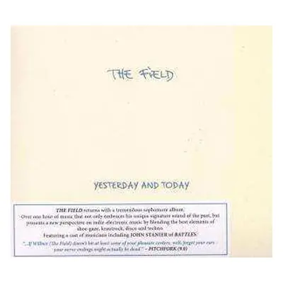 CD The Field: Yesterday And Today