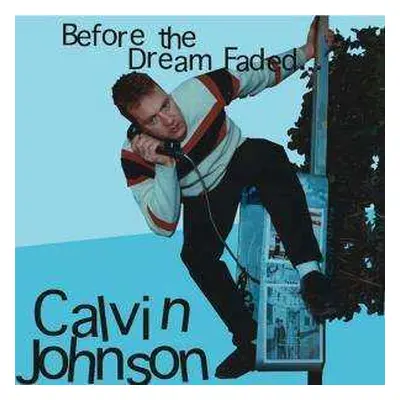 CD Calvin Johnson: Before The Dream Faded...