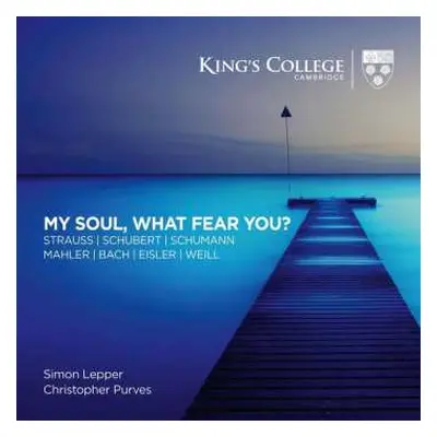 CD Richard Strauss: Christopher Purves & Simon Lepper - My Soul, What Fear You?