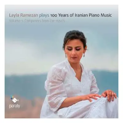 CD Mohammad-reza Darvishi: Layla Ramezan Plays 100 Years Of Iranian Piano Music