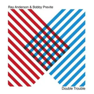 CD Ray Anderson & Bobby Previte: Double Trouble