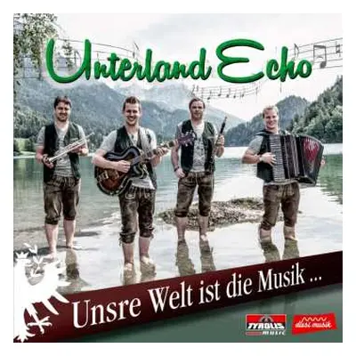 CD Unterland Echo: Unsre Welt Ist Die Musik