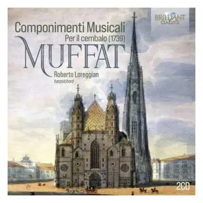 2CD Gottlieb Muffat: Componimenti Musicali Per Il Cembalo - Suiten Nr.1-6