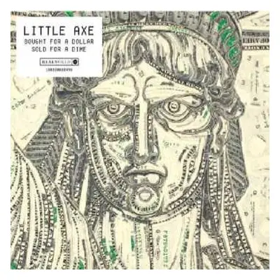 CD Little Axe: Bought For A Dollar/Sold For A Dime