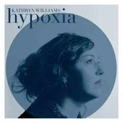 LP Kathryn Williams: Hypoxia