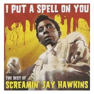 CD Screamin' Jay Hawkins: I Put A Spell On You (The Best Of Screamin' Jay Hawkins)