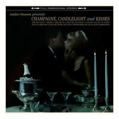 LP Jackie Gleason: CHAMPAGNE, CANDLELIGHT & KISSES LTD