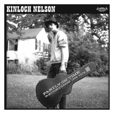 LP Kinloch Nelson: Partly On Time : Recordings 1968-1970 LTD