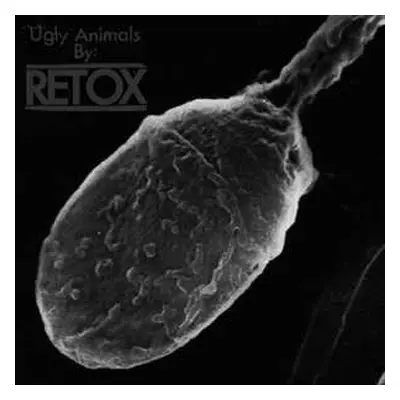 LP Retox: Ugly Animals