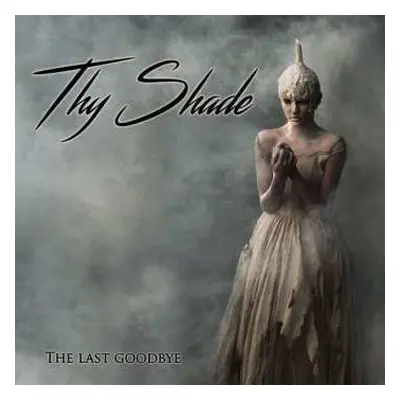 CD Thy Shade: The Last Goodbye