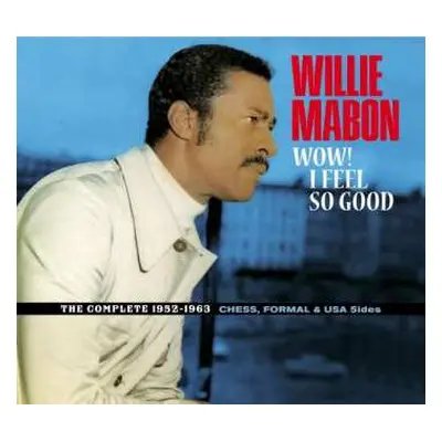 CD Willie Mabon: Wow! I Feel So Good (The Complete 1952-1963 Chess, Formal & USA Sides) DIGI