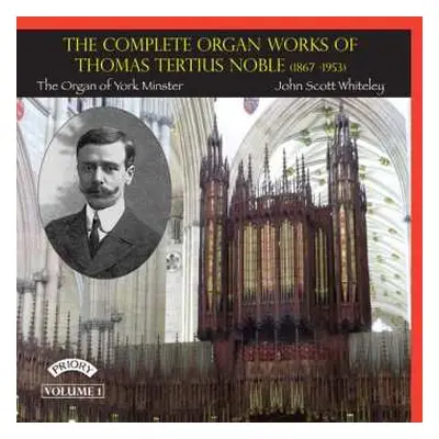 CD Thomas Tertius Noble: The Complete Organ Works Of Thomas Tertius Noble: Volume 1