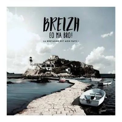 CD Various: Breizh Eo Ma Bro ! (La Bretagne Est Mon Pays !)