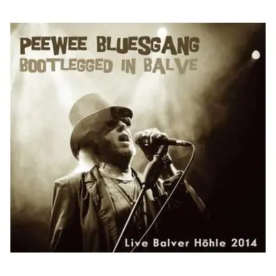 CD Pee Wee Bluesgang: Bootlegged In Balve