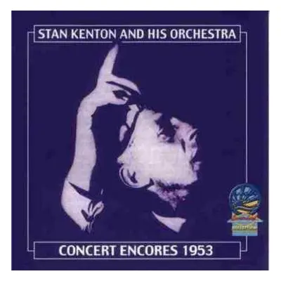 CD Stan Kenton And His Orchestra: Concert Encores 1953