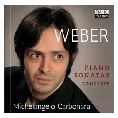 2CD Carl Maria von Weber: Weber: Complete Piano Sonatas