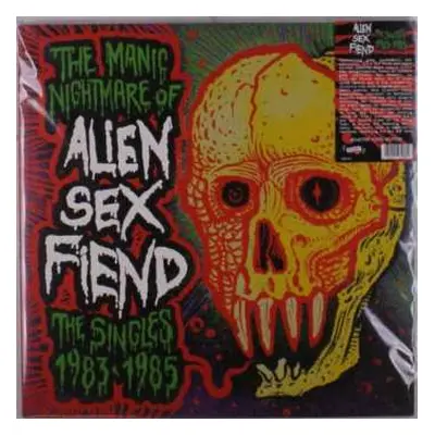 SP Alien Sex Fiend: The Manic Nightmare Of Alien Sex Fiend (The Singles 1983-1985) LTD