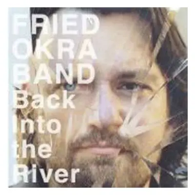 LP Fried Okra Band: Back into the River