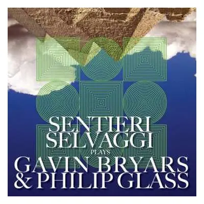 CD Philip Glass: Sentieri Selvaggi Plays Gavin Bryars & Philip Glass