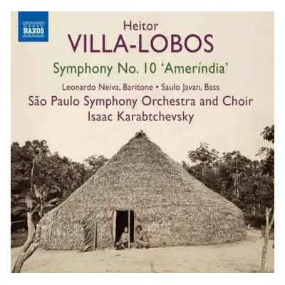 CD Heitor Villa-Lobos: Symphony No.10 'Ameríndia'