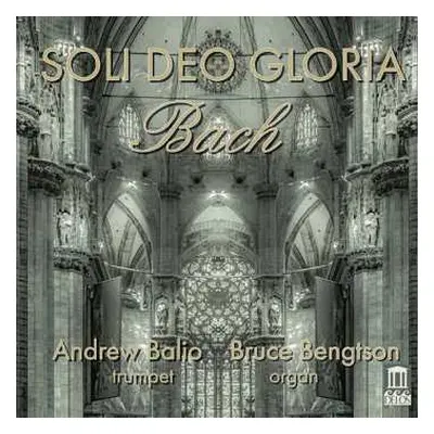 2CD Johann Sebastian Bach: Bach-transkriptionen Für Trompete & Orgel - "soli Deo Gloria"